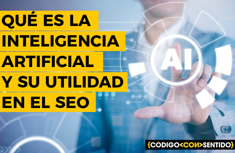 Que es la inteligencia artificial y su utilidad en el SEO